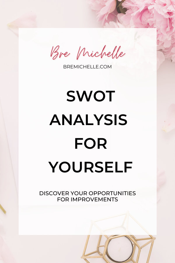 Bre Michelle SWOT Analysis For Yourself