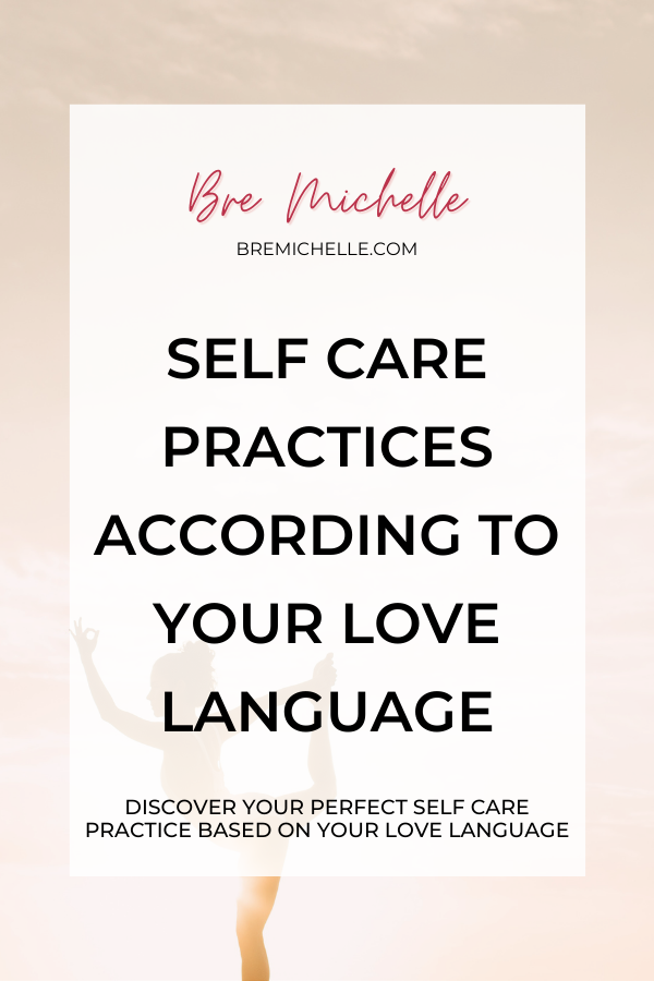 Self Care Practices According To Your Love Language for Millennial Women Improve Self Esteem